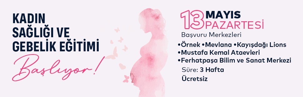 De la part de la municipalité d’Ataşehir : Formations spéciales sur la santé des femmes et la grossesse.